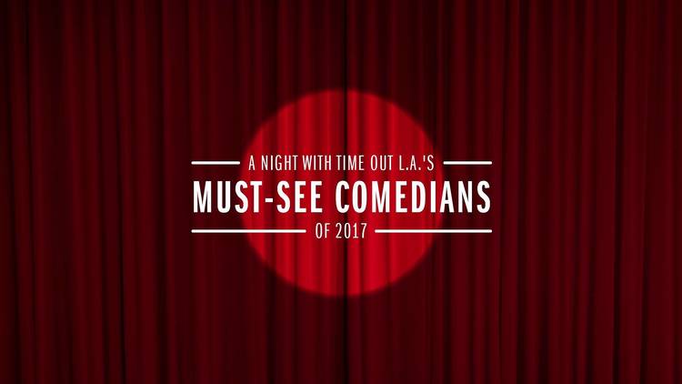 Things to Do in LA in January 2017; A night with time out LAs must see comedians of 2017